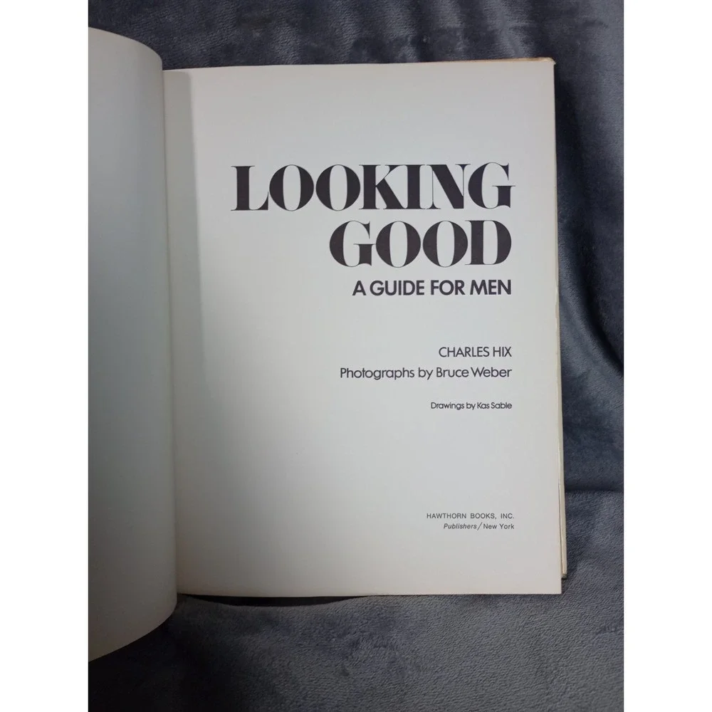Looking‎ Good : A Guide for Men by Charles Hix (Hardcover) 1977 Bruce Weber